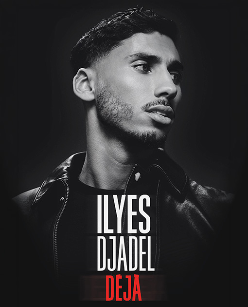 ILYES DJADEL "DÉJÀ"