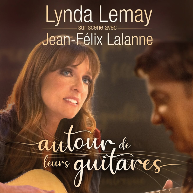 Lynda Lemay et Jean-Félix Lalanne – Autour de leur guitare