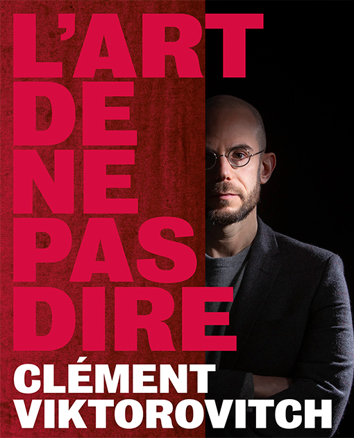 CLÉMENT VIKTOROVITCH "L'ART DE NE PAS DIRE"