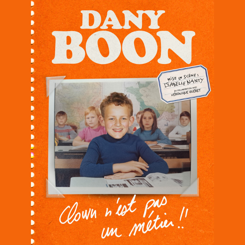 DANY BOON – Clown n’est pas un métier !!