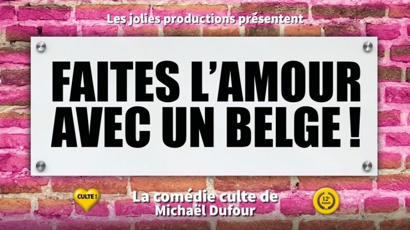 FAITES L'AMOUR AVEC UN BELGE!