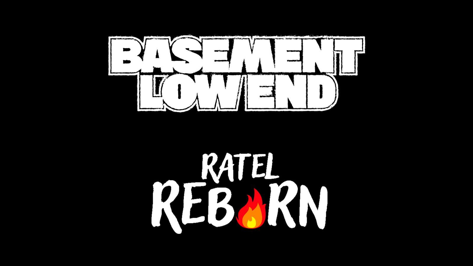 Basement Low End + Ratel Reborn
