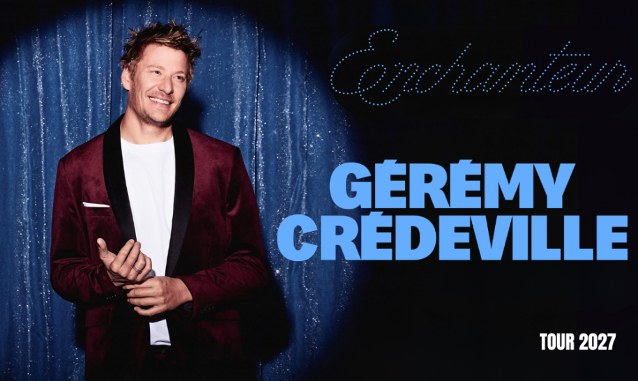 GÉRÉMY CRÉDEVILLE ENCHANTEUR