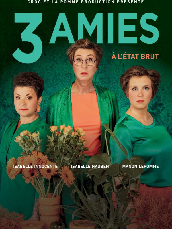 3 amies à l’état brut