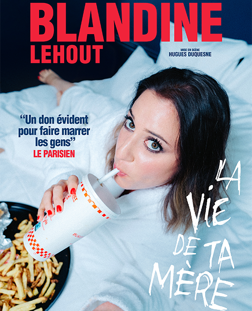 BLANDINE LEHOUT DANS "LA VIE DE TA MÈRE"