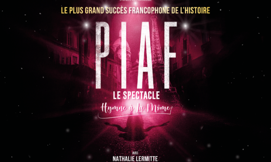 PIAF ! LE SPECTACLE HYMNE À LA MÔME