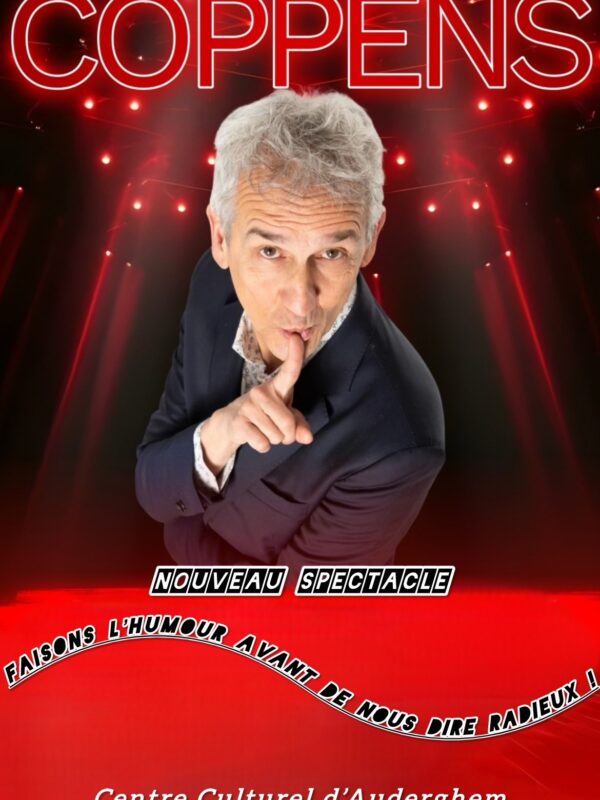 Bruno Coppens – Faisons l’humour avant de nous dire radieux