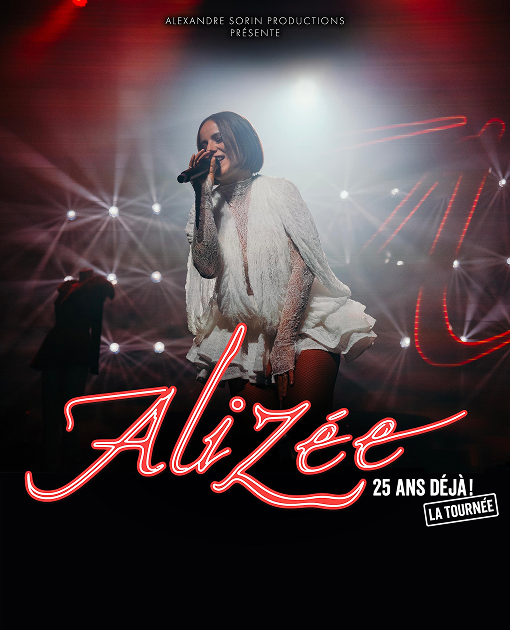 ALIZÉE - " 25 ANS DÉJÀ! LA TOURNÉE "
